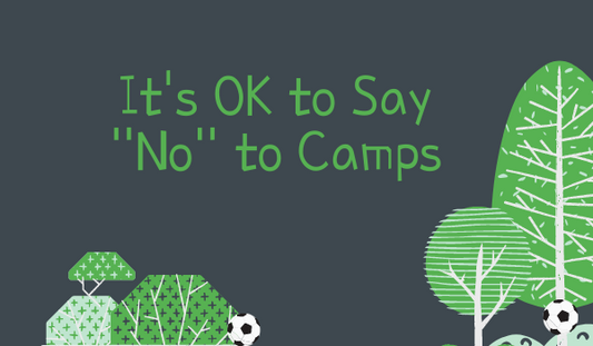 It's OK to Say "No" to Camps